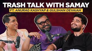 Trash Talk with Samay ft Anurag Kashyap and Gulshan Devaiah [upl. by Aleinad]