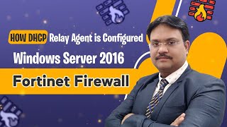 How DHCP Relay Agent is configured in Fortinet Firewall  Windows Server 2016 as DSCP Server [upl. by Aileduab]