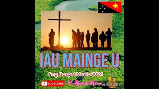 Iau Mainge U  Png Gospel Music 2024 🇵🇬🇵🇬🇵🇬🇵🇬💥💥💥🎵🎵🎵🎵🎵 [upl. by Diraj]