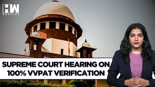 Supreme Court Hearing On 100 VVPAT Paper Slip Match For Votes [upl. by Airegin181]