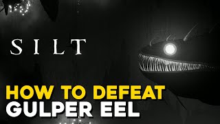 Silt How To Defeat Gulper Eel First Goliath Boss Fight [upl. by Treulich]