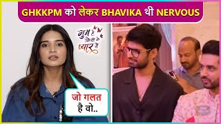 Bhavika Sharma Got Nervous About GHKKPM New Cast Says Apne Kaam Par Dhyan [upl. by Sussna]