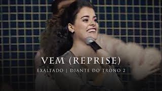 Vem reprise  DVD Exaltado  Diante do Trono [upl. by Levine]