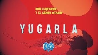 Don Lunfardo y El Señor Otario  YUGARLA 2018 [upl. by Palmira486]