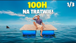 SPĘDZIŁEM 100H NA TRATWIE  ODC 13 [upl. by Cohin]