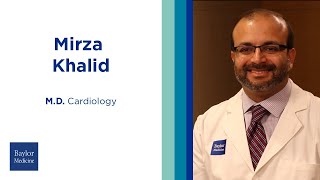 Meet Mirza Umair Khalid Cardiologist at Baylor Medicine [upl. by Ailahs]