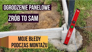 Ogrodzenie panelowe zrób to sam Moje błedy podczas montażu Uwaga samemu nie zawsze znaczy taniej [upl. by Andrus936]