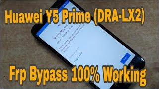 Huawei Y5 Prime DRALX2 Frp Bypass 100 [upl. by Santoro]