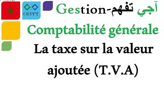 La comptabilité générale  La taxe sur la valeur ajoutée TVA [upl. by Parette203]