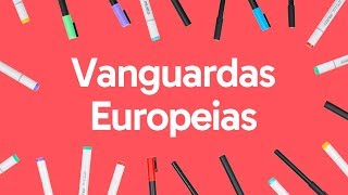 VANGUARDAS EUROPEIAS  QUER QUE DESENHE  DESCOMPLICA [upl. by Miguelita357]