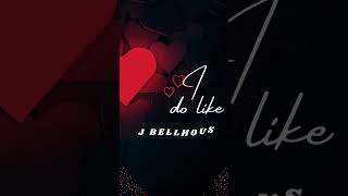 J BELLHOUSE I DO LIKE OFFICIAL AUDIO [upl. by Kilan411]