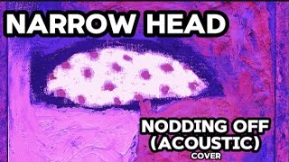 Narrow Head  Nodding Off acoustic cover by FTZGTR [upl. by Marybella]