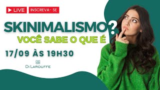 Você sabe o que é Skinimalismo LIVE268 [upl. by Ayote303]