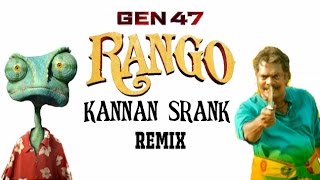 KANNAN SRANK  Rango Remix  GEN 47 [upl. by Cired]