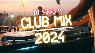 Music Mix 2024  Party Club Dance 2024  Best Remixes Of Popular Songs 2024 MEGAMIX DJ Silviu M [upl. by Noffihc]