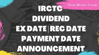 IRCTC dividend Announcements  IRCTC share Dividend Ex Date Record Date amp Payment Date Updates [upl. by Isewk432]