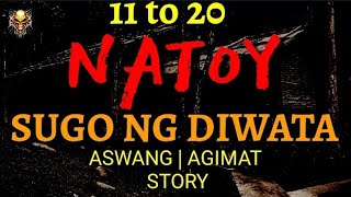 NATOY  SUGO NG DIWATA  Part 11 to 20  3 hours [upl. by Cassie]