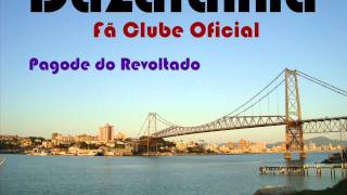 Pagode do Revoltado  Dazaranha [upl. by Bumgardner]