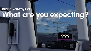 British Railways v13  What are we expecting [upl. by Nolita200]