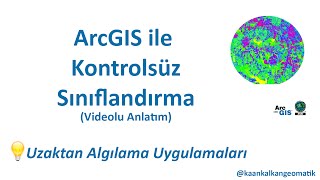 Uzaktan Algılama  2  ArcGIS ile uydu görüntülerini kontrolsüz sınıflandırma işlemi [upl. by Oly]