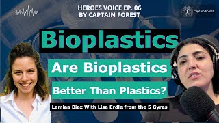 Ep6  Are Bioplastics Better Than Plastics  Lamiaa Biaz With Lisa Erdle 5 Gyres Institute [upl. by Islek]