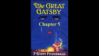 The Great Gatsby Chapter 5  Audiobook [upl. by Akerdnahs]