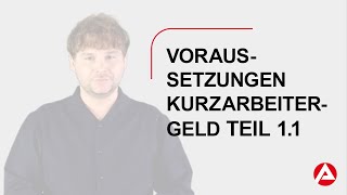 Kurzarbeitergeld Teil 11 Gebärdensprache Allgemeine Voraussetzungen [upl. by Franciska]