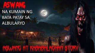 Aswang True Story  Aswang Patay Sa Albularyo [upl. by Bryn163]