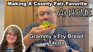 Making a County Fair Favorite at HOME Grammys Fry Bread Tacos [upl. by Sauncho]