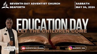 Sabbath AM  May 04 2024  EDUCATION DAY  quotLet The Children Comequot [upl. by Wilmar616]