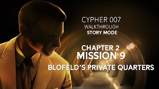 Cypher 007 Chapter 2 Mission 9 Blofelds private quarters  Story mode  Walkthrough [upl. by Annaigroeg]