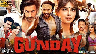 Gunday Full Movie  Ranveer Singh  Priyanka Chopra  Arjun Kapoor  Review amp Facts HD [upl. by Afital339]