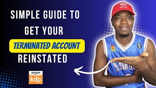 From Banned to Back in Business The 2024 Guide to REINSTATING Your KDP Account [upl. by Eilah889]