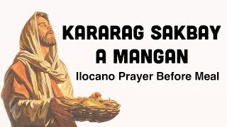 KARARAG SAKBAY A MANGAN Ilocano Prayer before meal [upl. by Nalid781]