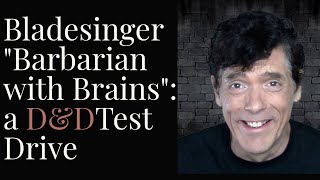 Bladesinger quotBarbarian with Brainsquot wizard A DampD Test Drive [upl. by Iline]