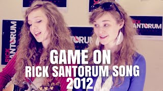 Game On  Original Song for Rick Santorum by Camille amp Haley [upl. by Teodora]