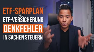 ETFSparplan vs ETFVersicherung  Denkfehler bei den Steuern [upl. by Pimbley289]