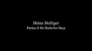 Heinz Holliger  Partita II fur Harfefor Harp [upl. by Anirad167]