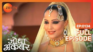 Ep 134  Benazir हुई Akbar की दीवानी  Jodha Akbar  Zee TV [upl. by Daniel]