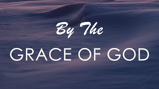 By The Grace of God Lyrics  Bethel Music feat Brian amp Jenn Johnson  Revivals In The Air Album [upl. by Rednaskela]