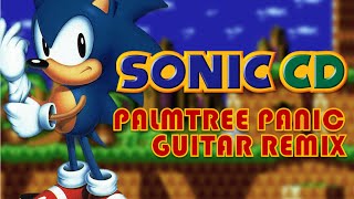 Sonic CD  Palmtree Panic Guitar Remix [upl. by Ycnan]