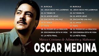 OSCAR MEDINA GRANDES EXITOS ALBUM COMPLETO 🙏 LO MEJORES CANCIONES DE OSCAR MEDINAcristianafe [upl. by Alexandros]