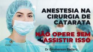 Anestesia em cirurgia de catarata  Dr Emmerson Badaró  Viver oftalmologia [upl. by Mcnally]