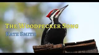 The Woodpecker Song  Kate Smith  Lyrics [upl. by Gadmann]