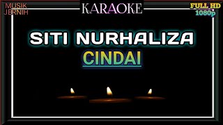 CINDAI SITI NURHALIZA  KARAOKE [upl. by Annaiel805]