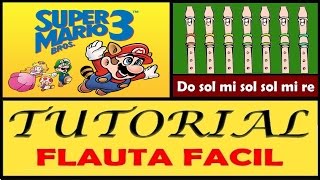 Super Mario Bros 3 en Flauta Dulce quotCon Notas Explicadasquot [upl. by Ielhsa]