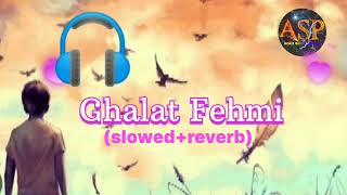 Ghalat Fehmi  Hardik Bhardwaj  Cover Asim Azha   slowedreverb song bollywood viralvideo [upl. by Ahsiele901]