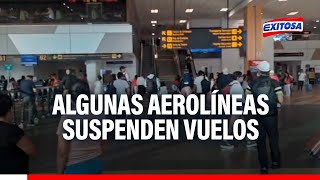 🔴🔵Aeropuerto Jorge Chávez Reportan vuelos suspendidos en algunas aerolíneas [upl. by Barbarese770]