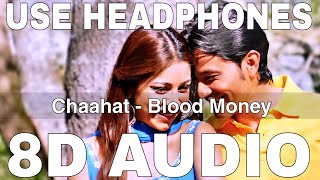 Chaahat 8D Audio  Blood Money  Rahat Fateh Ali Khan  Kunal Khemu Amrita Puri [upl. by Ahar]