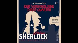 Sherlock Holmes Die Klassiker  Der verschollene ThreeQuarter Komplettes Hörbuch [upl. by Dylan]